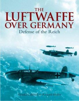 Hardcover The Luftwaffe Over Germany: Defense of the Reich Book