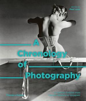 Hardcover A Chronology of Photography: A Cultural Timeline from Camera Obscura to Instagram Book