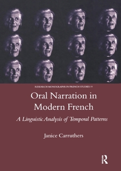 Paperback Oral Narration in Modern French: A Linguistics Analysis of Temporal Patterns Book