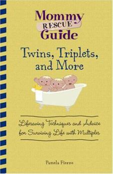 Paperback Mommy Rescue Guide: Twins, Triplets, and More: Lifesaving Techniques and Advice for Surviving Life with Multiples Book