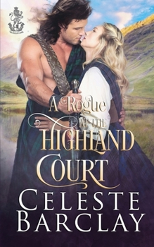 A Rogue at the Highland Court - Book #4 of the Highland Ladies