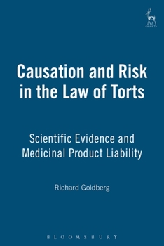 Hardcover Causation and Risk in the Law of Torts: Scientific Evidence and Medicinal Product Liability Book