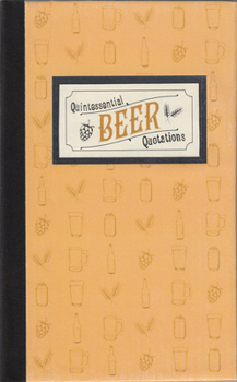 Hardcover Quintessential Beer Quotations Book