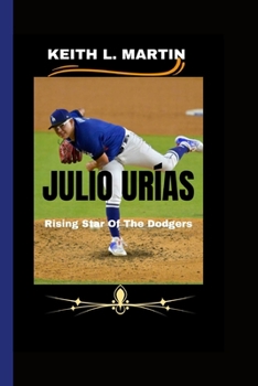 Paperback Julio Urías: Rising Star Of The Dodgers Book