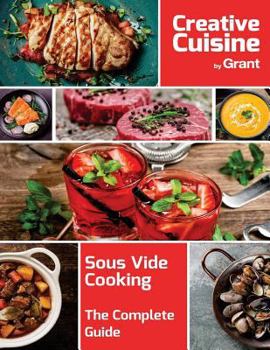 Paperback Sous Vide Cooking - The Complete Guide: A complete guide to sous vide cooking, complete with cooking guides, recipes, hints and tips Book