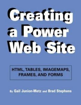 Misc. Creating a Power Web Site: Html, Tables, Imagemaps, Frames, and Forms [With Web-Enabled CDROM] Book