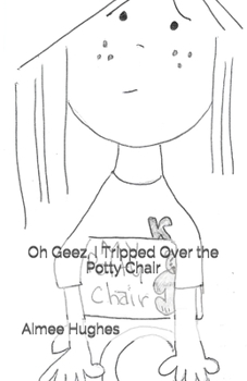 Paperback Oh Geez, I Tripped Over the Potty Chair Book