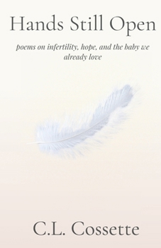 Paperback Hands Still Open: poems on infertility, hope, and the baby we already love Book