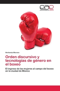 Paperback Orden discursivo y tecnologías de género en el boxeo [Spanish] Book