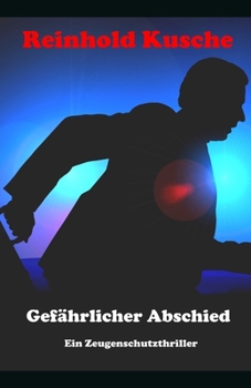 Paperback Gefährlicher Abschied: Ein Zeugenschutzthriller [German] Book