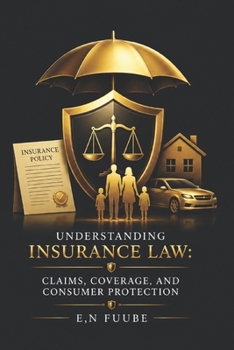 Paperback Understanding Insurance Law: Claims, Coverage, and Consumer Protection Book