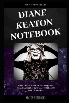 Paperback Diane Keaton Notebook: Great Notebook for School or as a Diary, Lined With More than 100 Pages. Notebook that can serve as a Planner, Journal Book