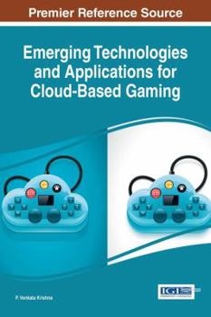Hardcover Emerging Technologies and Applications for Cloud-Based Gaming Book