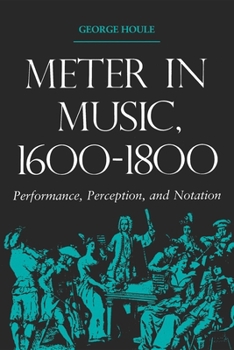 Paperback Meter in Music, 1600-1800: Performance, Perception, and Notation Book