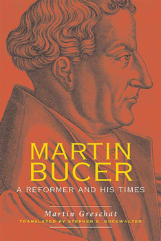 Paperback Martin Bucer: A Reformer and His Times Book