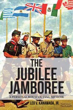 Paperback The Jubilee Jamboree: A Personal Boy Scouting Memoir Book