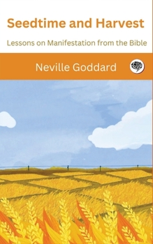 Paperback Seedtime and Harvest: Lessons on Manifestation from the Bible Book