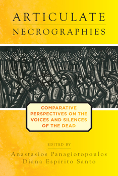 Paperback Articulate Necrographies: Comparative Perspectives on the Voices and Silences of the Dead Book