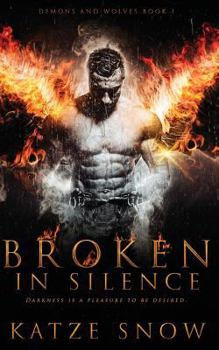 Paperback Broken in Silence (Demons and Wolves #1) Book