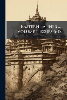 Paperback Eastern Banner ..., Volume 1, Issues 6-12 Book