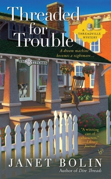 Threaded for Trouble - Book #2 of the Threadville Mystery