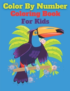 Paperback Color By Number Coloring Book For Kids: Beautiful Kids Color By Number Coloring Books [Large Print] Book