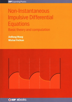 Hardcover Non-Instantaneous Impulsive Differential Equations: Basic theory and computation Book