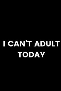 Paperback I Can't Adult Today Book