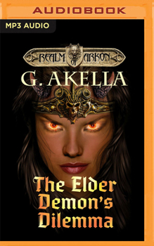 The Elder Demon's Dilemma: Heroic Fantasy - Book #9 of the Realm of Arkon