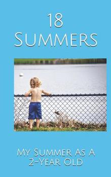 Paperback 18 Summers: My Summer As A 2-Year Old Book