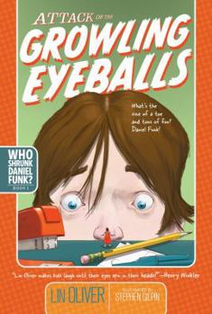 Attack of the Growling Eyeballs - Book  of the Who Shrunk Daniel Funk?