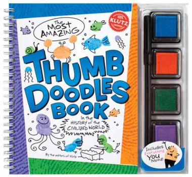 Spiral-bound The Most Amazing Thumb Doodles Book in the History of the Civilized World [With Pen and 4 Colored Ink Pads] Book