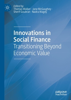 Paperback Innovations in Social Finance: Transitioning Beyond Economic Value Book