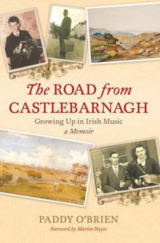 Paperback The Road from Castlebarnagh: Growing Up in Irish Music, a Memoir Book