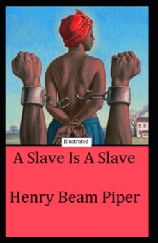 Paperback A Slave is a Slave (Illustrated) Book