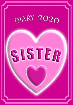Paperback Diary 2020 Sister: Celebrate your favourite Sister with this Weekly Diary/Planner - 7" x 10" - Pink Cover Book