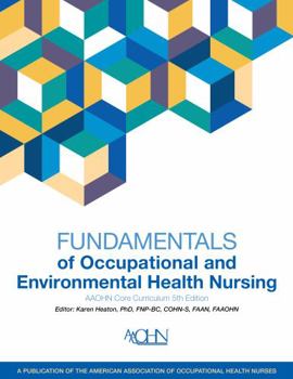 Paperback Fundamentals of Occupational and Environmental Health Nursing : AAOHN Core Curriculum 5th Edition Book