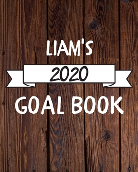 Paperback Liam's 2020 Goal Book: 2020 New Year Planner Goal Journal Gift for Liam / Notebook / Diary / Unique Greeting Card Alternative Book