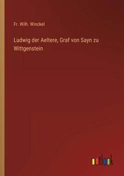 Paperback Ludwig der Aeltere, Graf von Sayn zu Wittgenstein [German] Book