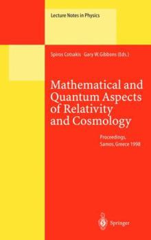 Mathematical And Quantum Aspects Of Relativity And Cosmology: Proceedings Of The Second Samos Meeting On Cosmology, Geometry And Relativity Held At Pythagoreon, ... 4 September 1998 (Lecture Notes In 