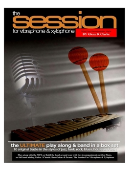 Paperback The Session For Vibraphone & Xylophone with MP3s: The Ultimate Modern Play along & Band Music in One Set Book