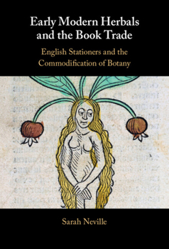 Hardcover Early Modern Herbals and the Book Trade: English Stationers and the Commodification of Botany Book