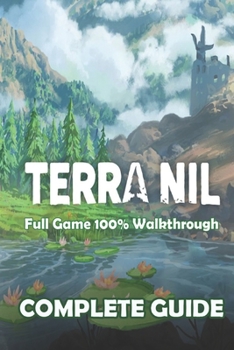 Paperback Terra Nil Complete Guide: Best Tips, Tricks, and Strategies Book