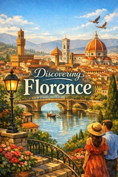 Discovering Florence (Discovering the world)