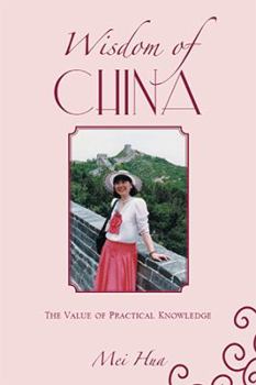 Paperback Wisdom of China: The Value of Practical Knowledge Book
