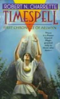 Timespell: First Chronicle of Aelwyn - Book #1 of the Chronicles of Aelwyn