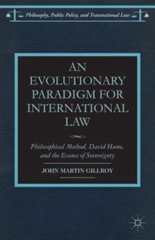 Hardcover An Evolutionary Paradigm for International Law: Philosophical Method, David Hume, and the Essence of Sovereignty Book