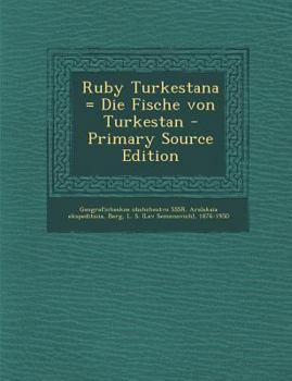 Paperback Ruby Turkestana = Die Fische Von Turkestan - Primary Source Edition [Russian] Book