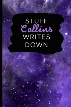 Stuff Collins Writes Down: Personalized Journal / Notebook (6 x 9 inch) with 110 wide ruled pages inside [Purple Cosmos]
