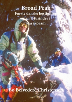 Paperback Broad Peak: Første danske bestigning af en 8-tusinder i Karakoram [Danish] Book